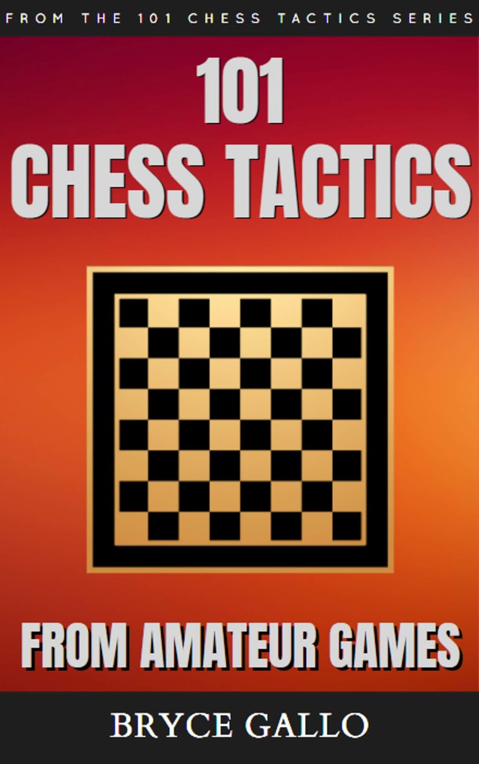 101 Chess Tactics from Amateur Games (Amazon eBook)